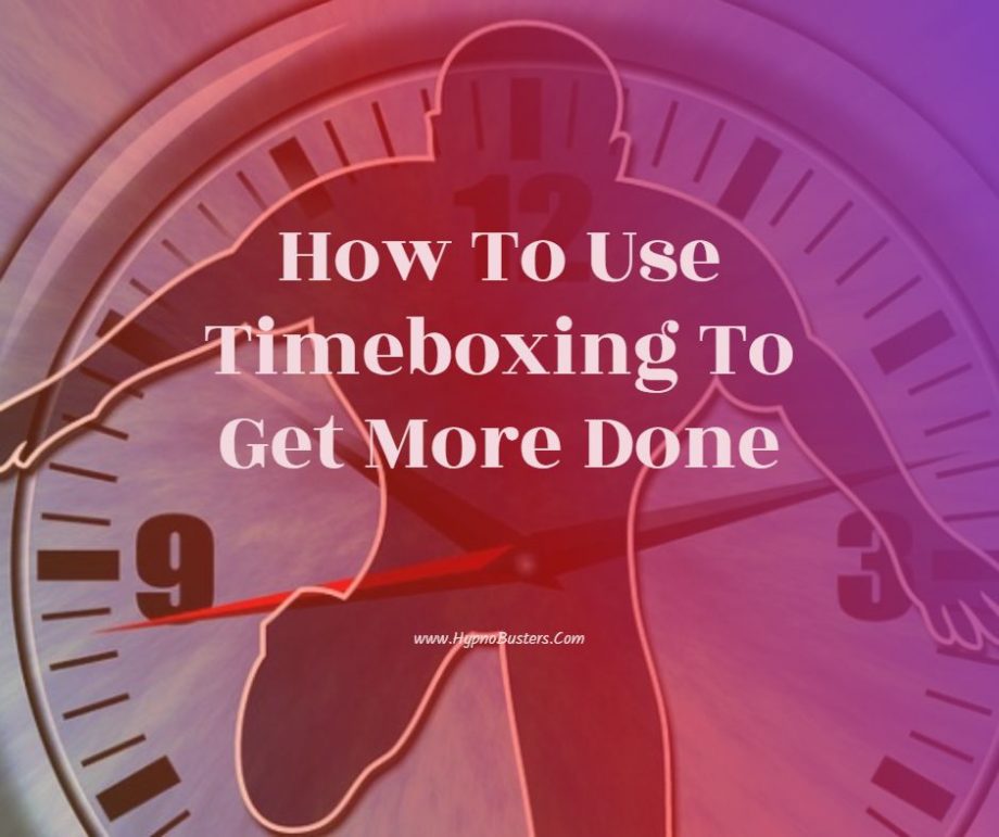 CLICK HERE To Learn How To Use Timeboxing To Get More Done